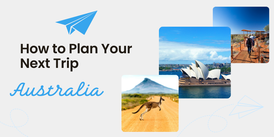 How to Plan Your Next Trip to Australia?