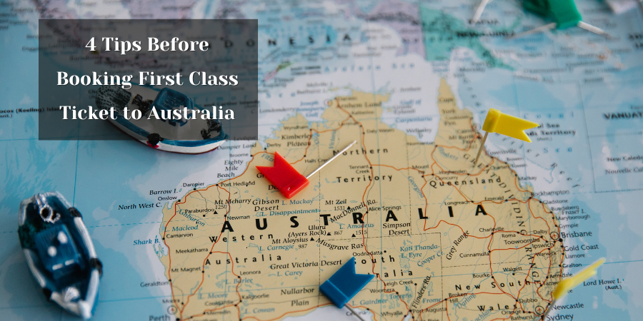4 Tips Before Booking First Class Ticket to Australia