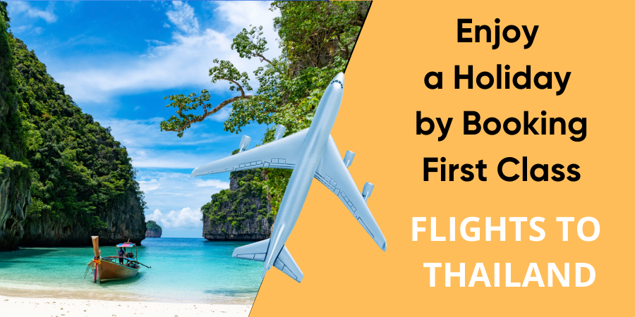 Enjoy a Holiday by Booking First Class Flights to Thailand